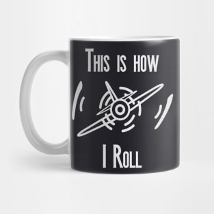 This is How I Roll Motor Aircraft Looping Mug